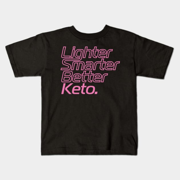 Lighter Smarter Better Keto in Pink Kids T-Shirt by AccoladePrints